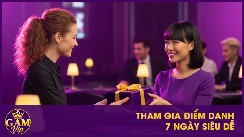 Điểm Danh 7 Ngày GamVip - Nhận Thưởng Hấp Dẫn 2 Tham gia điểm danh 7 ngày siêu dễ