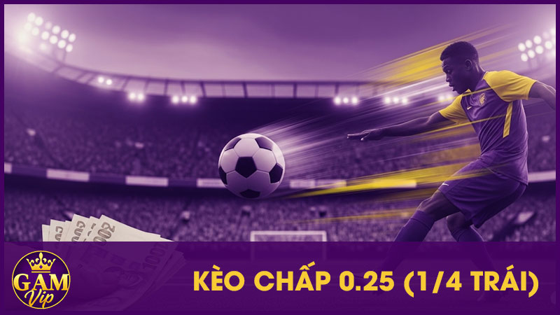Kèo Chấp 0.25 (1/4 Trái) Là Gì? Cách Tính Thắng Thua & Mẹo Chơi Hiệu Quả 1 Kèo Chấp 0.25 (1/4 Trái) Là Gì? Cách Tính Thắng Thua & Mẹo Chơi Hiệu Quả
