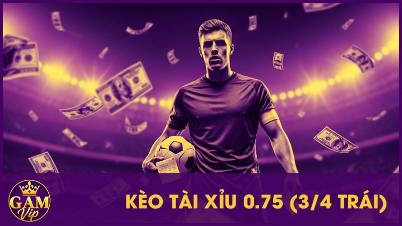 Kèo Tài Xỉu 0.75 (3/4 trái): Hiểu Biết Và Chiến Lược Để Thành Công 1 Kèo Tài Xỉu 0.75: Hiểu Biết Và Chiến Lược Để Thành Công